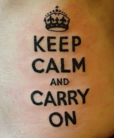 keep calm – carry on