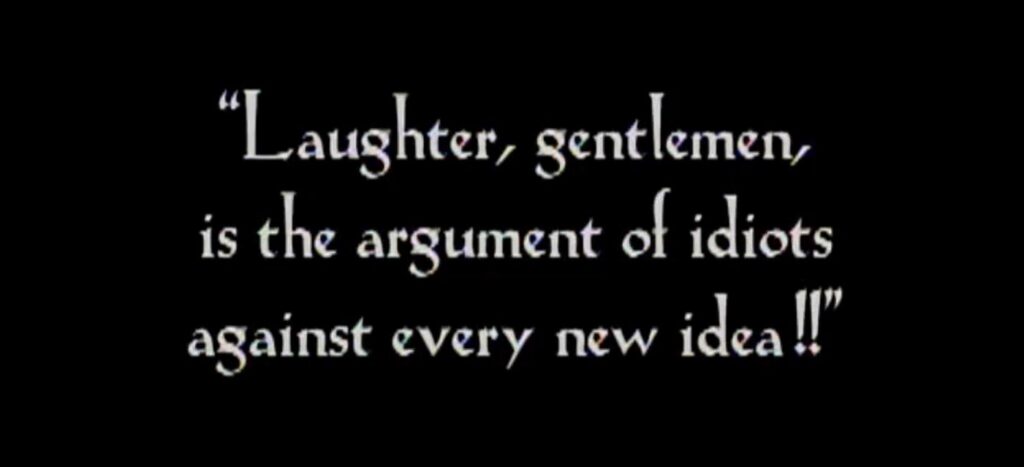 Laughter is the argument of idiots
